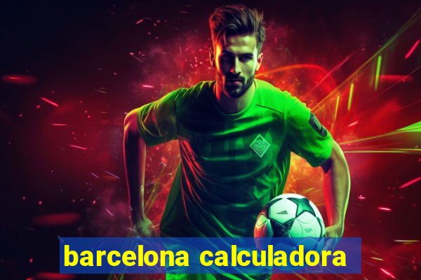 barcelona calculadora